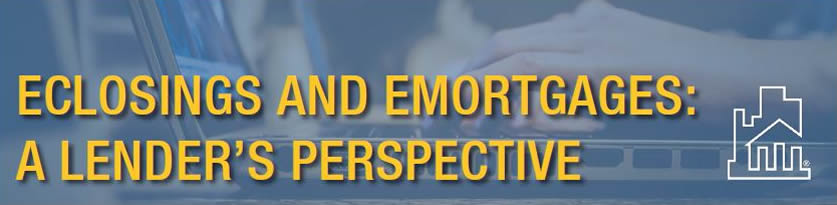 EClosings and EMortgages: A Lender's Perspective